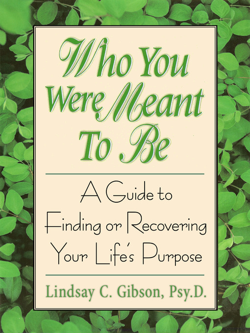 Title details for Who You Were Meant to Be by Lindsay C. Gibson - Wait list